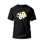 Never Give Up Graphic T-Shirt Made With Premium Cotton Unisex Round Neck Short Sleeve