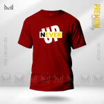 Never Give Up Graphic T-Shirt Made With Premium Cotton Unisex Round Neck Short Sleeve