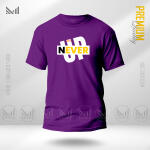 Never Give Up Graphic T-Shirt Made With Premium Cotton Unisex Round Neck Short Sleeve