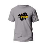 Never Give Up Graphic T-Shirt Made With Premium Cotton Unisex Round Neck Short Sleeve